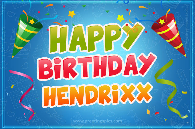 Happy Birthday Hendrixx picture with confetti and party poppers