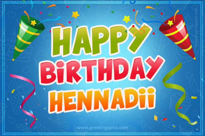 Happy Birthday Hennadii picture with confetti and party poppers