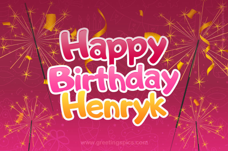 Happy Birthday Henryk Image with sparklers