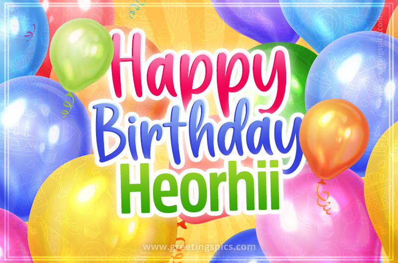 Happy Birthday Heorhii Image with colorful balloons