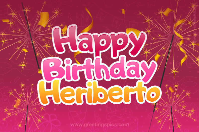 Happy Birthday Heriberto Image with sparklers