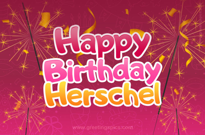 Happy Birthday Herschel Image with sparklers