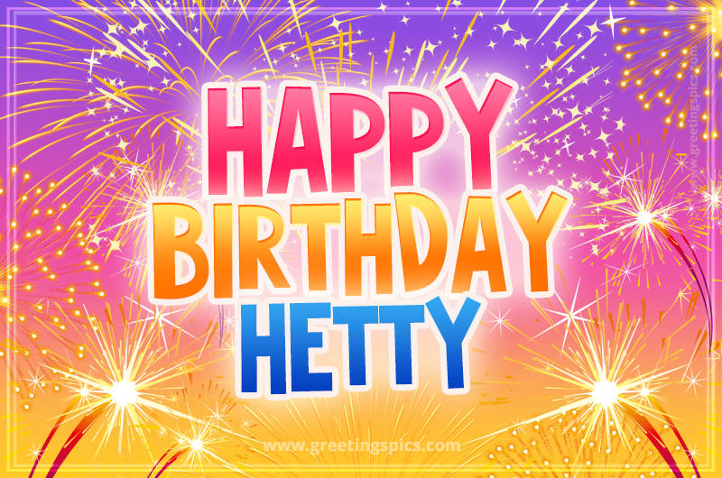 Happy Birthday Hetty Picture with fireworks