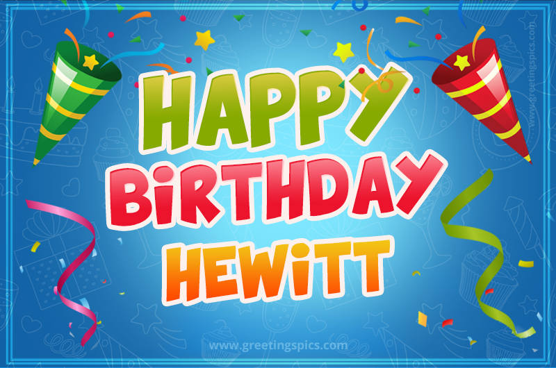 Happy Birthday Hewitt picture with confetti and party poppers