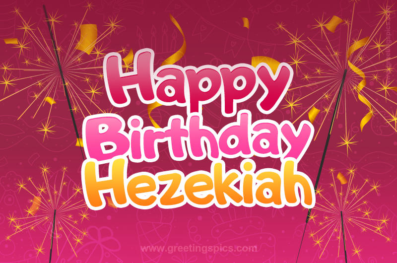 Happy Birthday Hezekiah Image with sparklers