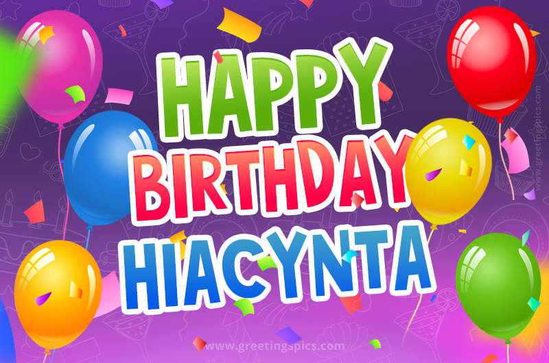 Happy Birthday Hiacynta Festive Greeting Card