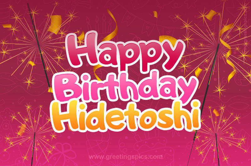 Happy Birthday Hidetoshi Image with sparklers