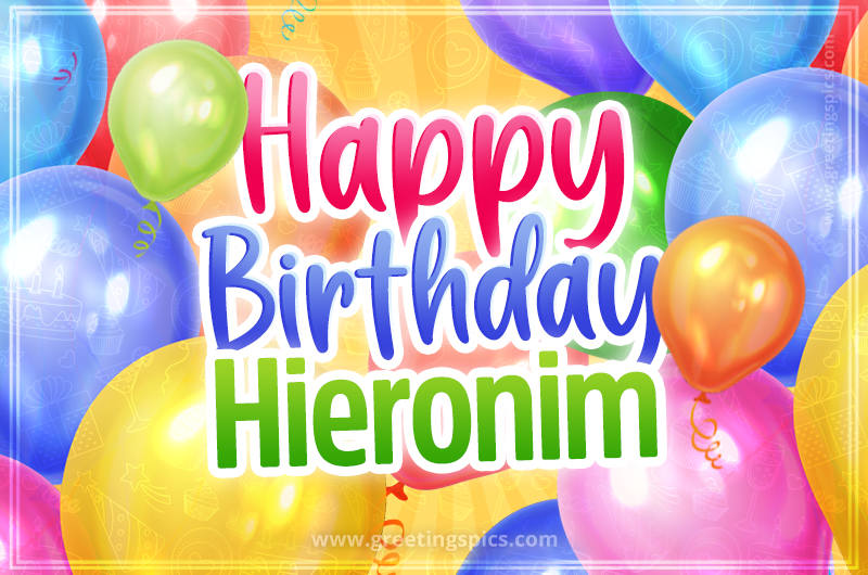 Happy Birthday Hieronim Image with colorful balloons