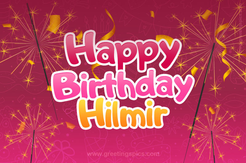 Happy Birthday Hilmir Image with sparklers