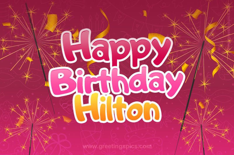 Happy Birthday Hilton Image with sparklers