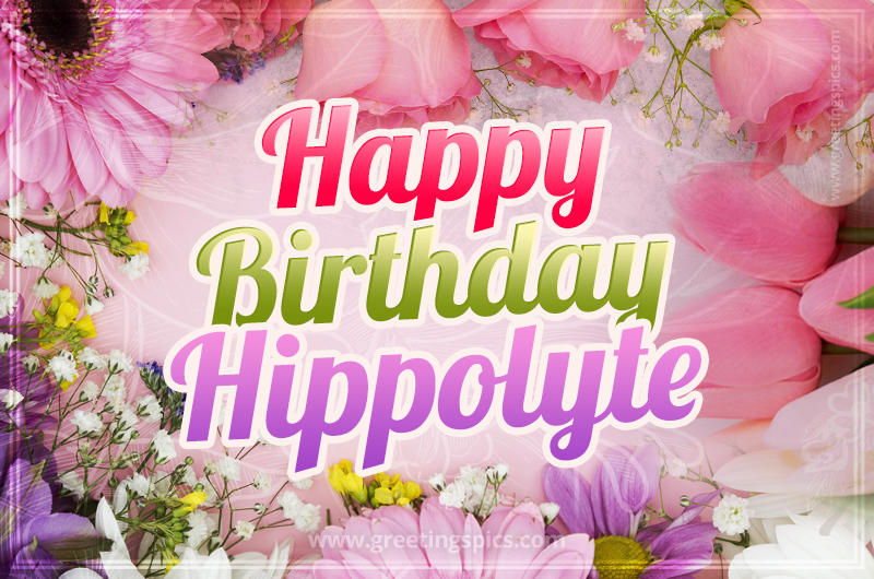 Happy Birthday Hippolyte Picture with beautiful flowers