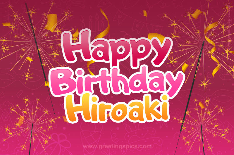 Happy Birthday Hiroaki Image with sparklers