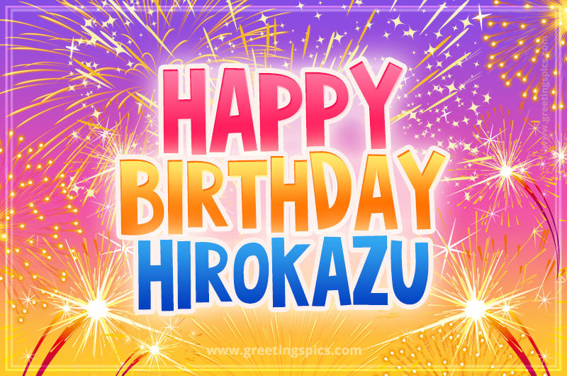 Happy Birthday Hirokazu Picture with fireworks