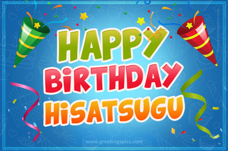 Happy Birthday Hisatsugu picture with confetti and party poppers