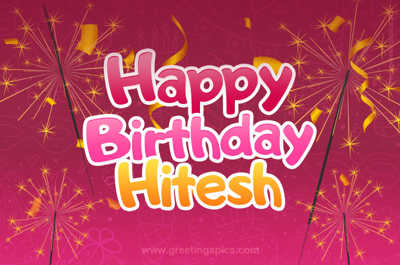 Happy Birthday Hitesh Image with sparklers