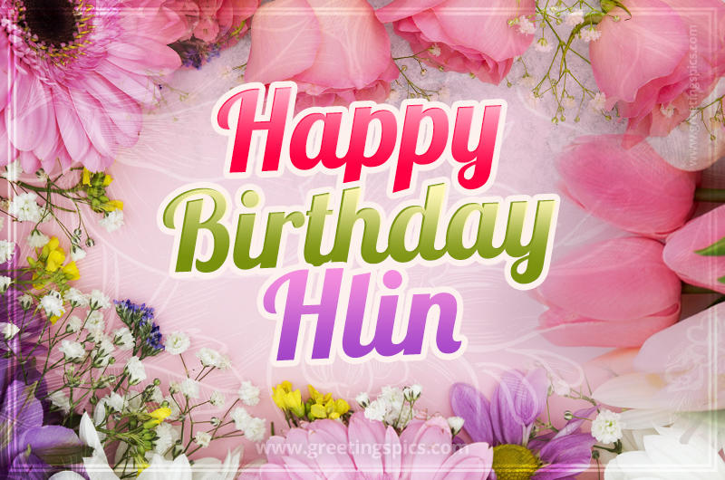 Happy Birthday Hlin Picture with beautiful flowers