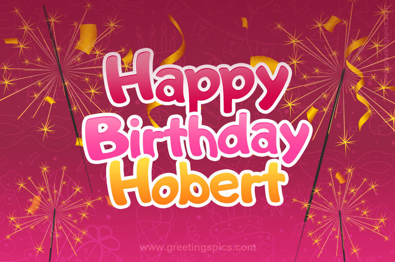 Happy Birthday Hobert Image with sparklers