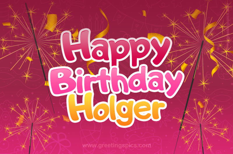 Happy Birthday Holger Image with sparklers