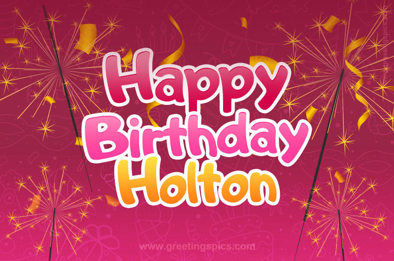 Happy Birthday Holton Image with sparklers