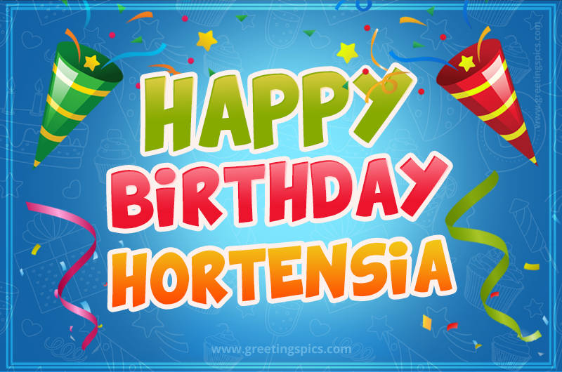 Happy Birthday Hortensia picture with confetti and party poppers