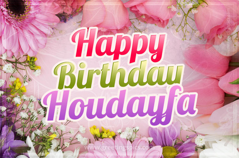 Happy Birthday Houdayfa Picture with beautiful flowers