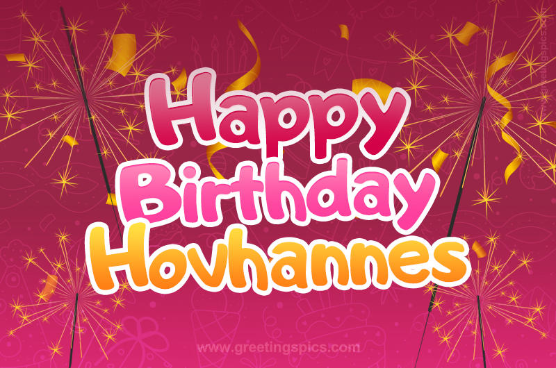 Happy Birthday Hovhannes Image with sparklers