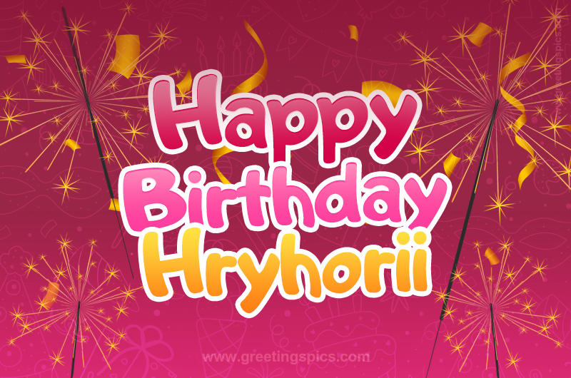 Happy Birthday Hryhorii Image with sparklers