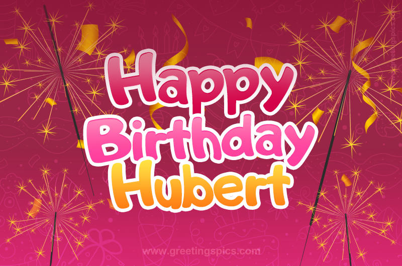 Happy Birthday Hubert Image with sparklers