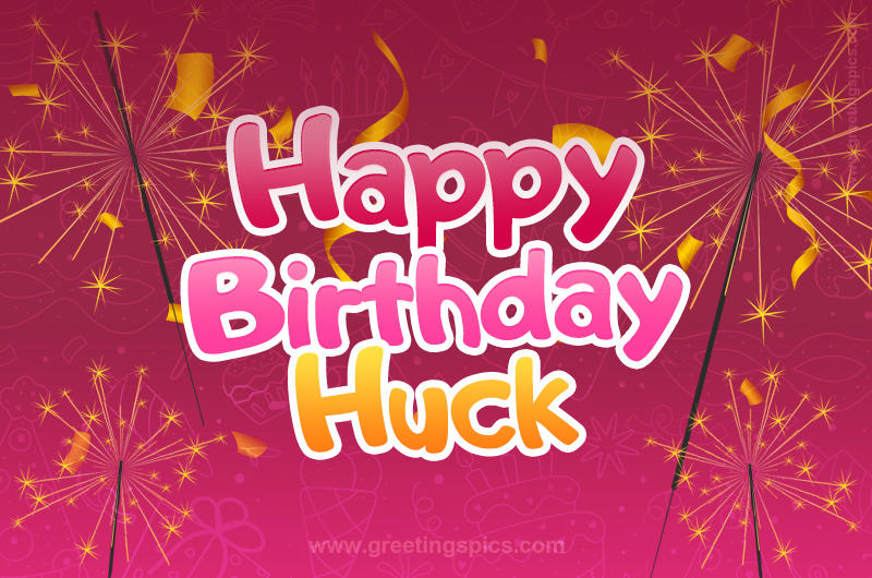 Happy Birthday Huck Image with sparklers