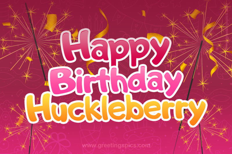 Happy Birthday Huckleberry Image with sparklers