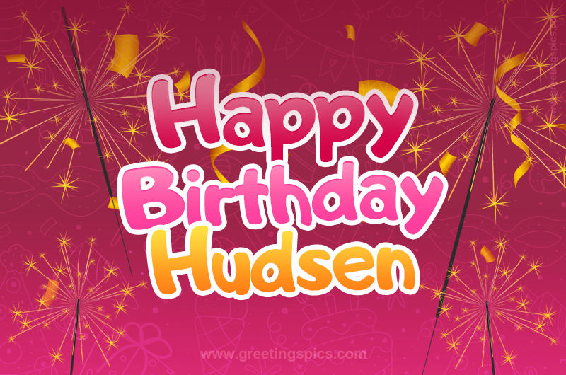 Happy Birthday Hudsen Image with sparklers