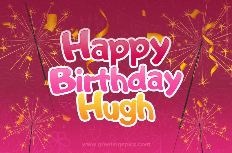 Happy Birthday Hugh Image with sparklers