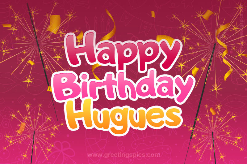 Happy Birthday Hugues Image with sparklers