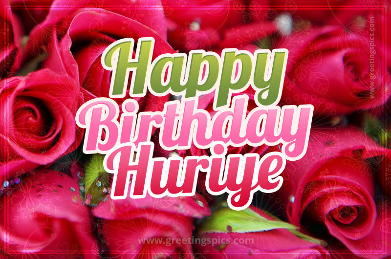 Happy Birthday Huriye beautiful Image with red roses