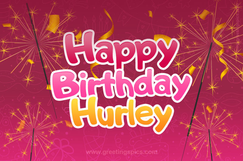 Happy Birthday Hurley Image with sparklers