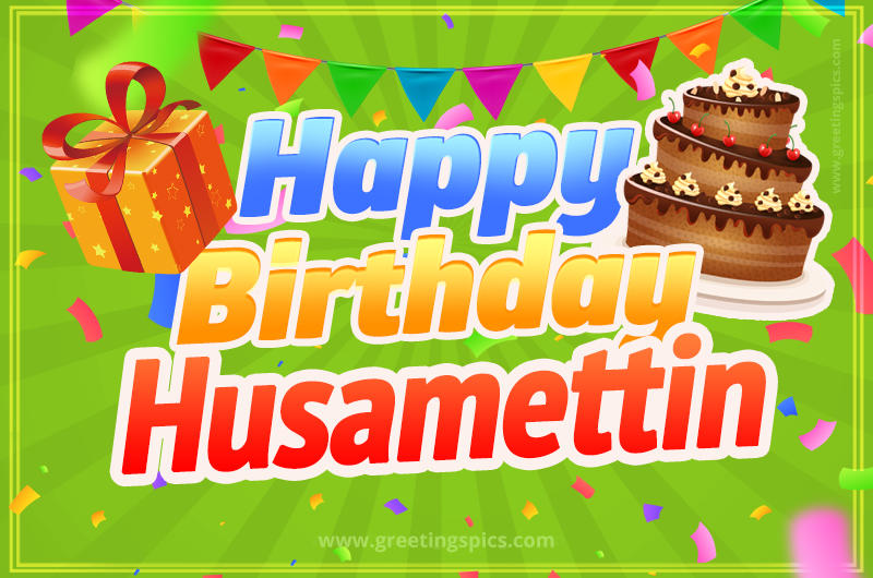 Happy Birthday Husamettin picture with flags, chocolate cake and gift box