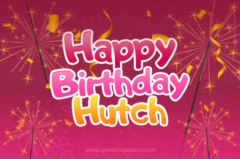 Happy Birthday Hutch Image with sparklers