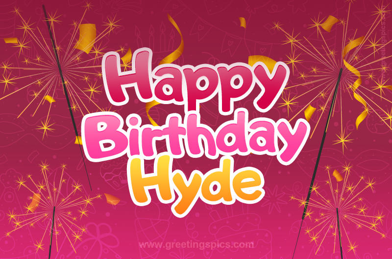 Happy Birthday Hyde Image with sparklers