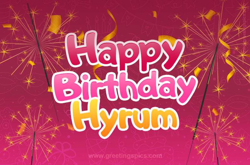 Happy Birthday Hyrum Image with sparklers