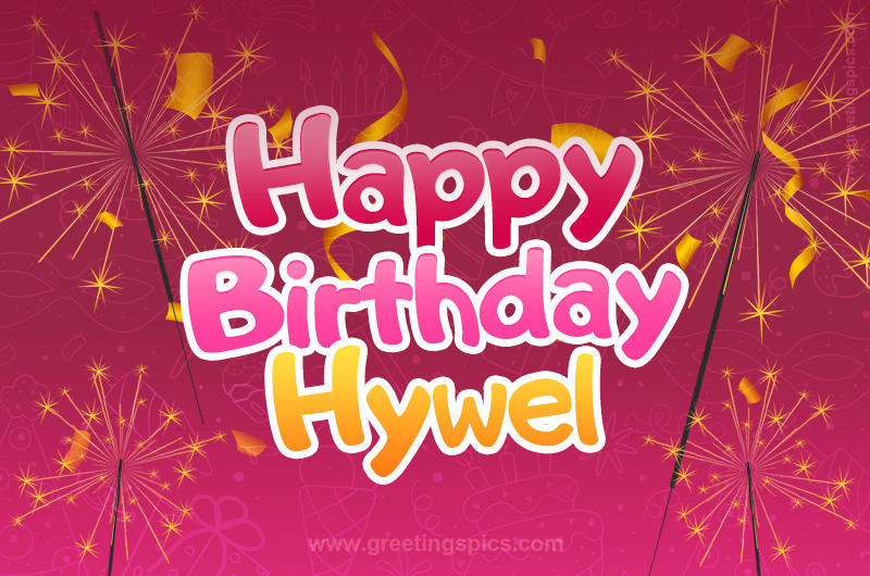 Happy Birthday Hywel Image with sparklers