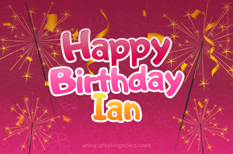 Happy Birthday Ian Image with sparklers