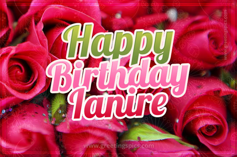 Happy Birthday Ianire beautiful Image with red roses