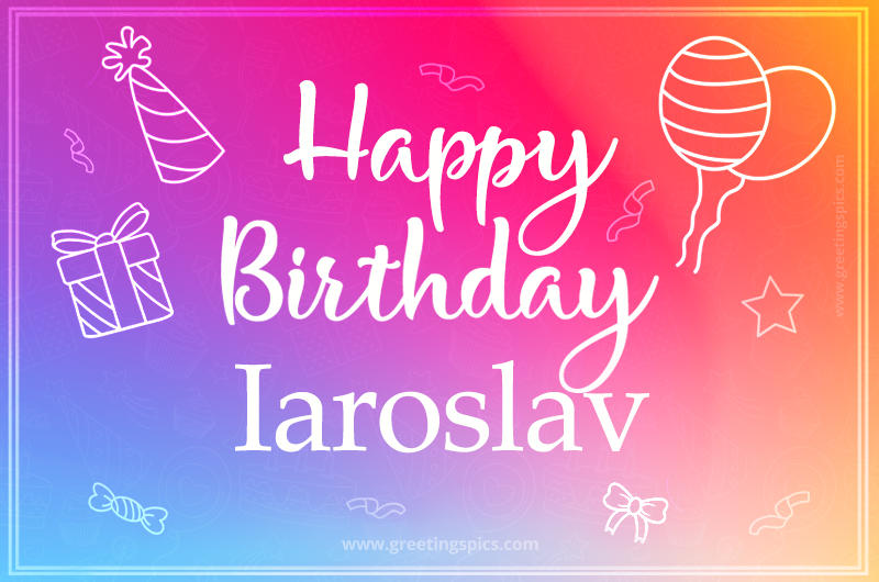 Colorful Happy Birthday Card For Iaroslav