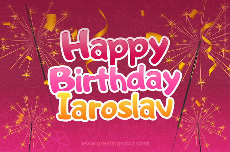 Happy Birthday Iaroslav Image with sparklers