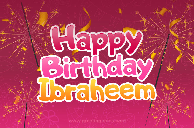 Happy Birthday Ibraheem Image with sparklers