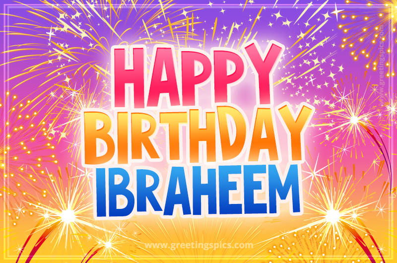 Happy Birthday Ibraheem Picture with fireworks