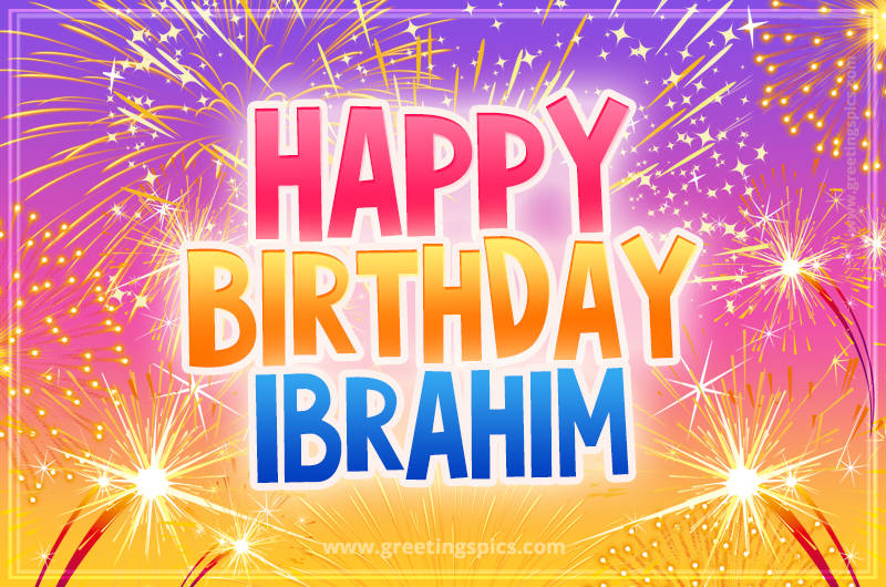 Happy Birthday Ibrahim Picture with fireworks