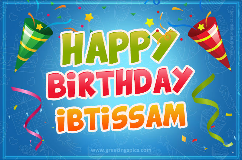 Happy Birthday Ibtissam picture with confetti and party poppers