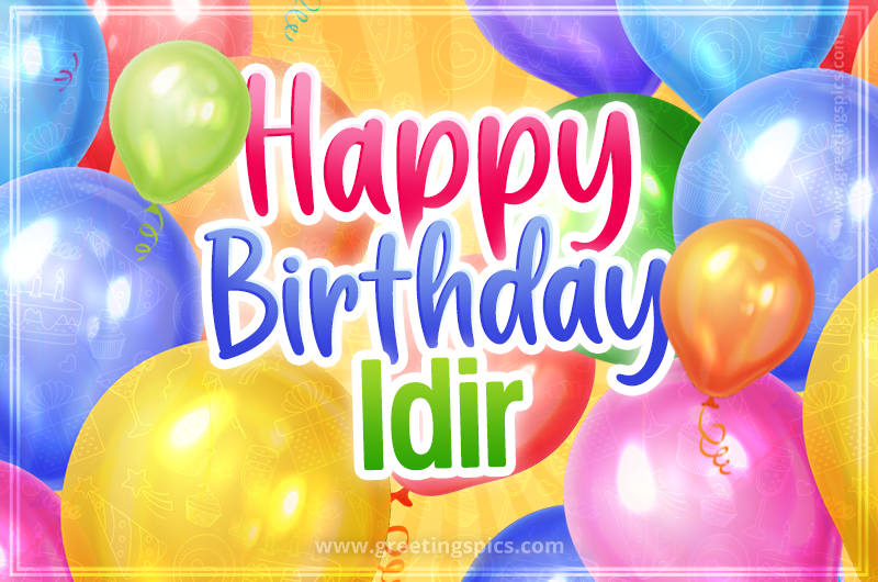 Happy Birthday Idir Image with colorful balloons