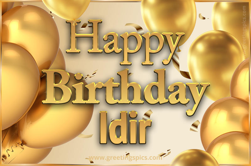 Happy Birthday Idir Card with golden confetti and balloons